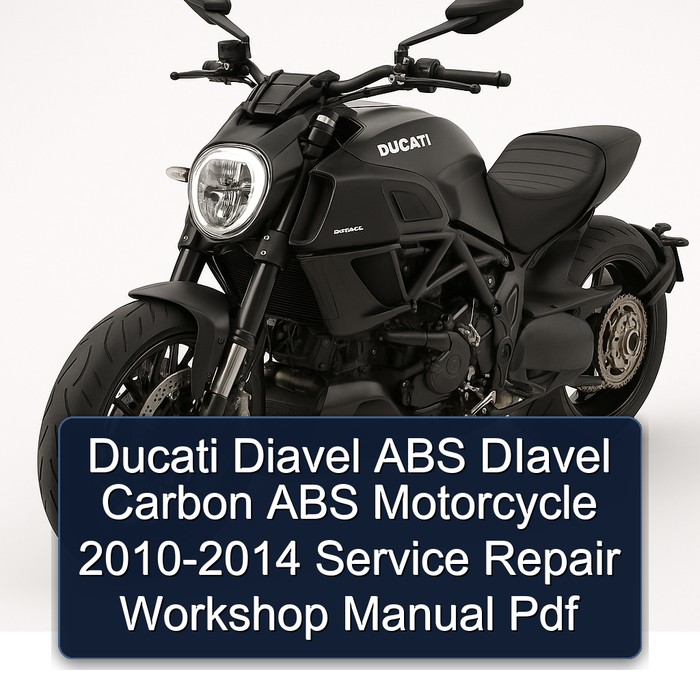 2010-2014 Ducati Diavel ABS Carbon Motorcycle Service Repair Workshop Manual PDF