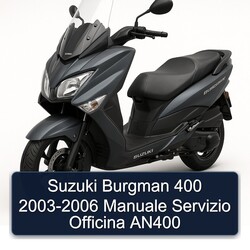 2003-2006 Suzuki Burgman Series 400 - Manuale Servizio Officina AN400 Service Repair Workshop Manual PDF