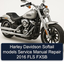 2016 Harley Davidson Softail Models FLS Fxsb Service Repair Workshop Manual PDF