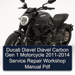 2011-2014 Ducati Diavel Carbon Gen 1 Motorcycle Service Repair Workshop Manual PDF