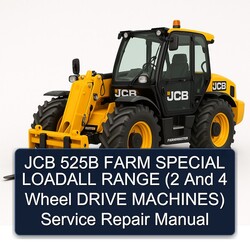 JCB 525B Farm Special Loadall Range (2 4 Wheel Drive Machines) Service Repair Workshop Manual PDF