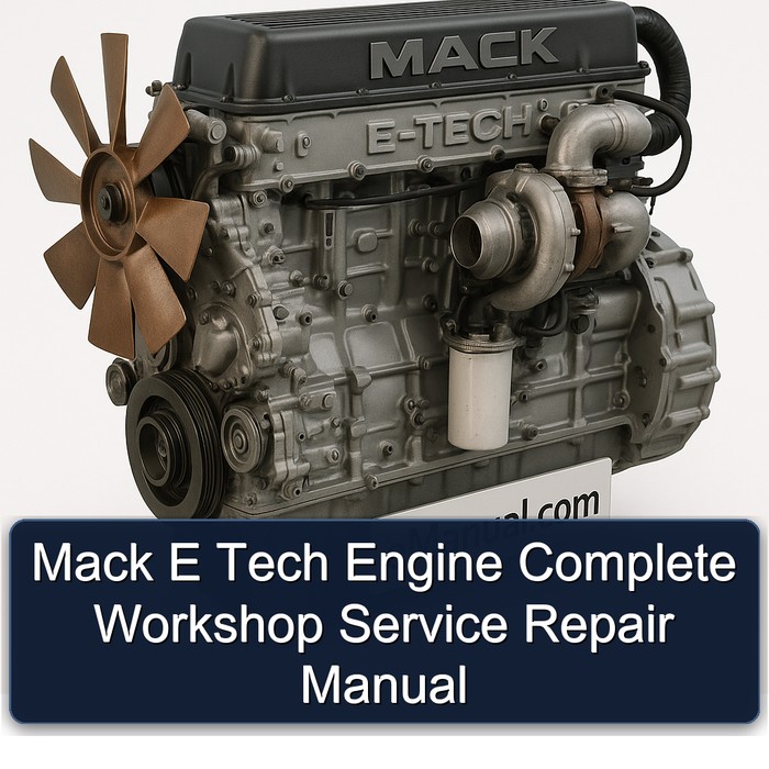 Mack E Tech Engine Service Repair Workshop Manual PDF