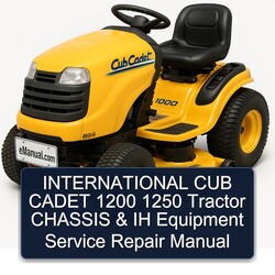 International CUB Cadet 1200 1250 Tractor Chassis IH Equipment Service Repair Workshop Manual PDF