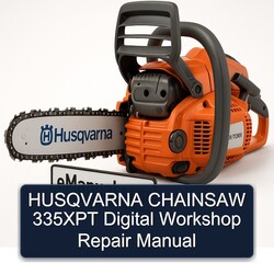 Husqvarna Chainsaw 335XPT Digital Service Repair Workshop Manual PDF