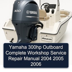 2004-2006 Yamaha 300HP Outboard Service Repair Workshop Manual PDF
