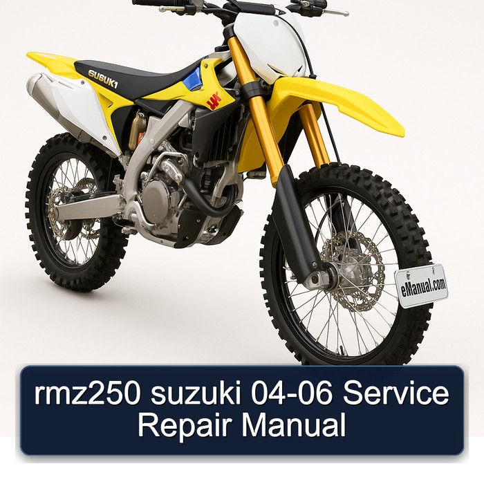 2004-2006 Suzuki RM Z Series RMZ250 Service Repair Workshop Manual PDF