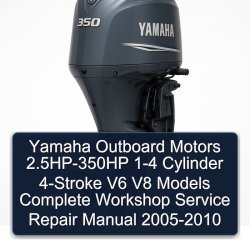 2005-2010 Yamaha Outboard Motors 2.5hp-350hp 1-4 Cylinder 4-stroke V6 V8 Models Service Repair Workshop Manual PDF