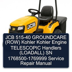 JCB 515-40 Groundcare (ROW) Kohler Engine Telescopic Handlers (LOADALL) SN 1768500-1769999 Service Repair Workshop Manual PDF