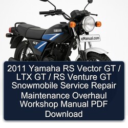 2011 Yamaha RS Vector GT / LTX Venture Snowmobile Maintenance Overhaul Service Repair Workshop Manual PDF