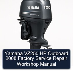 2008 Yamaha VZ250 HP Outboard Service Repair Workshop Manual PDF