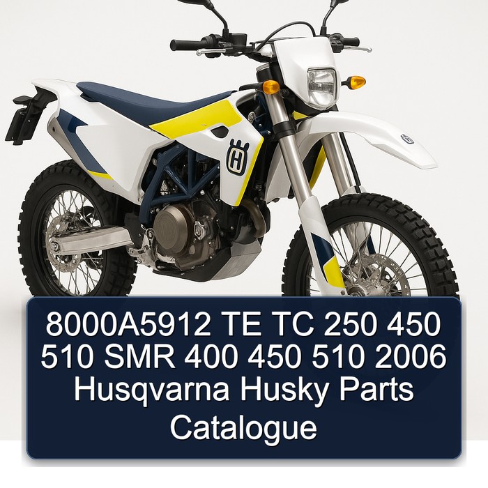 2006 Husqvarna TE Models 8000a5912 TC 250 450 510 SMR 400 Husky Parts Catalog PDF