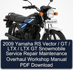 2009 Yamaha RS Vector / GT LTX Snowmobile Maintenance Overhaul Service Repair Workshop Manual PDF