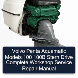Volvo Penta Aquamatic Models 100 100B Stern Drive Service Repair Workshop Manual PDF