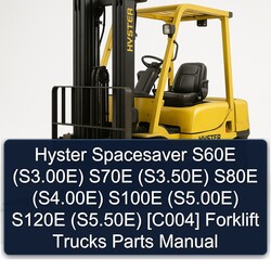 Hyster Spacesaver S60E (s3.00e) S70E (s3.50e) S80E (s4.00e) S100E (s5.00e) S120E (s5.50e) [c004] Forklift Trucks Parts Catalog PDF