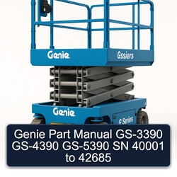 Genie Part GS-3390 GS-4390 GS-5390 SN 40001 42685 Parts Catalog PDF