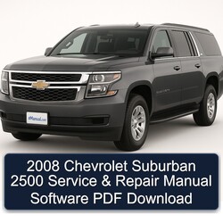 2008 Chevrolet Suburban 2500 Software Service Repair Workshop Manual PDF