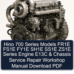 Hino E13C 700 Series Models FR1E FS1E FY1E SH1E SS1E ZS1E Engine Chassis Service Repair Workshop Manual PDF