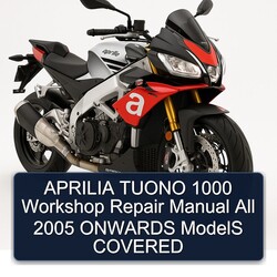 2005 Aprilia Tuono 1000 All Onwards Models Covered Service Repair Workshop Manual PDF