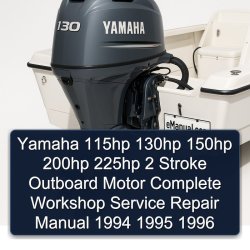 1994-1996 Yamaha 115HP 130HP 150HP 200HP 225HP 2 Stroke Outboard Motor Service Repair Workshop Manual PDF
