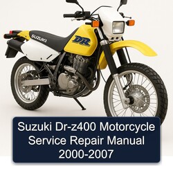 2000-2007 Suzuki DR Series DR-Z400 Motorcycle Service Repair Workshop Manual PDF