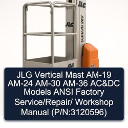 JLG Vertical Mast AM-19 AM-24 AM-30 AM-36 AC DC Models Ansi / (p/n:3120596) Service Repair Workshop Manual PDF