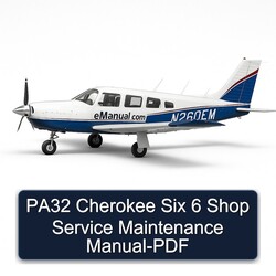 PA32 Cherokee Six 6 Shop Service Repair Workshop Manual PDF