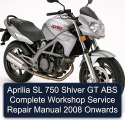 2008 Aprilia Shiver SL 750 GT ABS Onwards Service Repair Workshop Manual PDF
