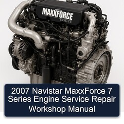 2007 Navistar MaxxForce 7 Series Engine Service Repair Workshop Manual PDF