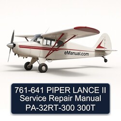 761-641 Piper Lance II Pa-32rt-300 300T Service Repair Workshop Manual PDF