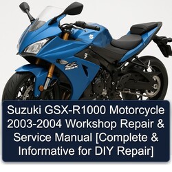 2003-2004 Suzuki GSX Series GSX-R1000 Motorcycle - [ Informative DIY ] Service Repair Workshop Manual PDF