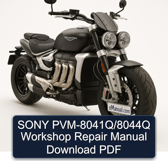 Triumph Rocket Sony Pvm-8041q/8044q Service Repair Workshop Manual PDF
