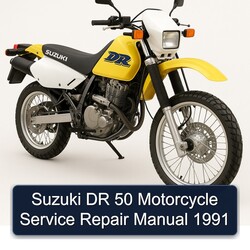 1991 Suzuki DR Series 50 Motorcycle Service Repair Workshop Manual PDF