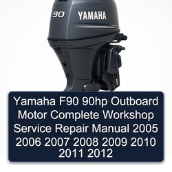 2005-2012 Yamaha F90 90HP Outboard Motor Service Repair Workshop Manual PDF