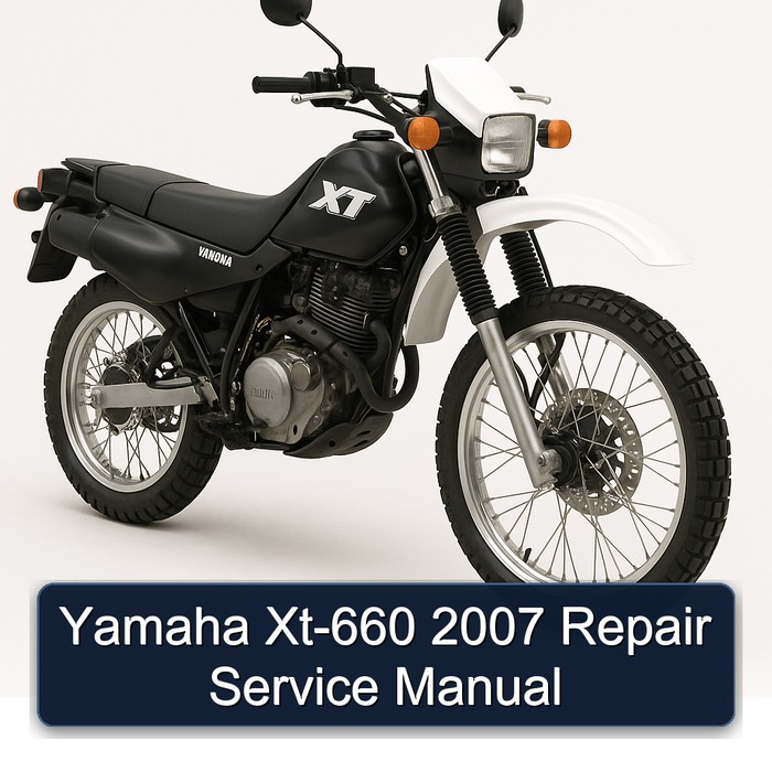 2007 Yamaha XT Models XT-660 Service Repair Workshop Manual PDF