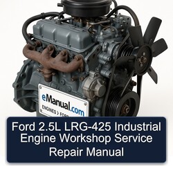 Ford LRG 425 2.5l LRG-425 Industrial Engine Service Repair Workshop Manual PDF