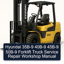 Hyundai 35B-9 40B-9 45B-9 50B-9 Forklift Truck Service Repair Workshop Manual PDF