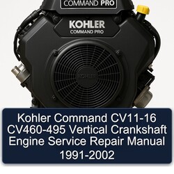 1991-2002 Kohler Command Pro Models CV11-16 CV460-495 Vertical Crankshaft Engine Service Repair Workshop Manual PDF