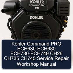 Kohler Command Pro EFI Models Ech630-ech680 Ech730-ech749 CH26 CH735 CH745 Service Repair Workshop Manual PDF