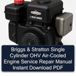Briggs And Stratton Single Cylinder OHV Air-cooled Engine Service Repair Workshop Manual PDF