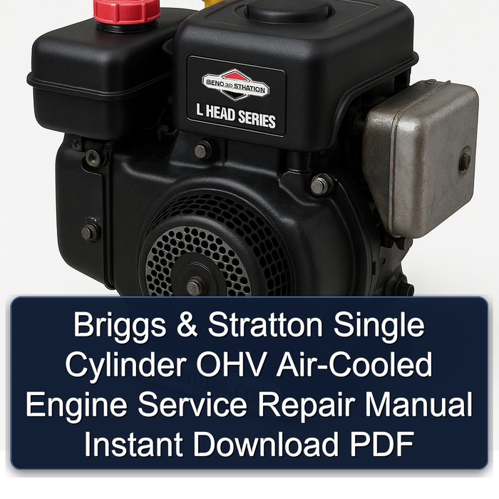 Briggs And Stratton Single Cylinder OHV Air-cooled Engine Service Repair Workshop Manual PDF
