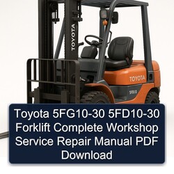 Toyota 5FG10-30 5FD10-30 Forklift Service Repair Workshop Manual PDF
