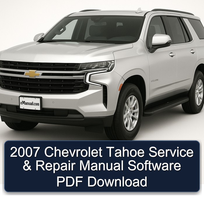 2007 Chevrolet Tahoe Software Service Repair Workshop Manual PDF