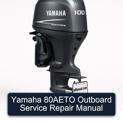 Yamaha 80AETO Outboard Service Repair Workshop Manual PDF
