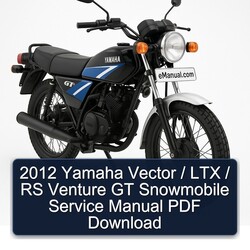 2012 Yamaha Vector / LTX RS Venture GT Snowmobile Service Repair Workshop Manual PDF