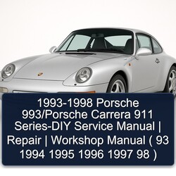 1993-1998 Porsche 993/Porsche Carrera 911 Series-DIY Service Manual | Repair | Workshop Manual ( 93 1994 1995 1996 1997 98 ) 