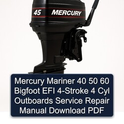Mercury Mariner 40 50 60 Bigfoot EFI 4-stroke 4 Cyl Outboards Service Repair Workshop Manual PDF