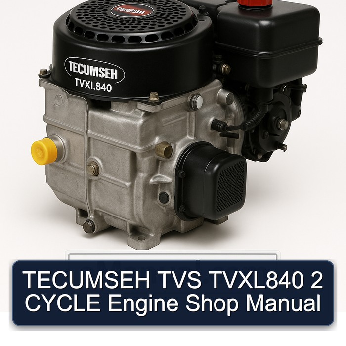 Tecumseh Tvxl840 TVS 2 Cycle Engine Shop Service Repair Workshop Manual PDF