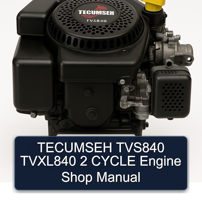 Tecumseh TVS840 Tvxl840 2 Cycle Engine Shop Service Repair Workshop Manual PDF
