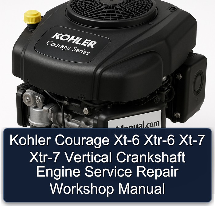 Kohler Courage Series XT-6 XTR-6 XT-7 XTR-7 Vertical Crankshaft Engine Service Repair Workshop Manual PDF