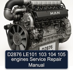 MAN D2876 LE101 103 104 105 Engines Service Repair Workshop Manual PDF